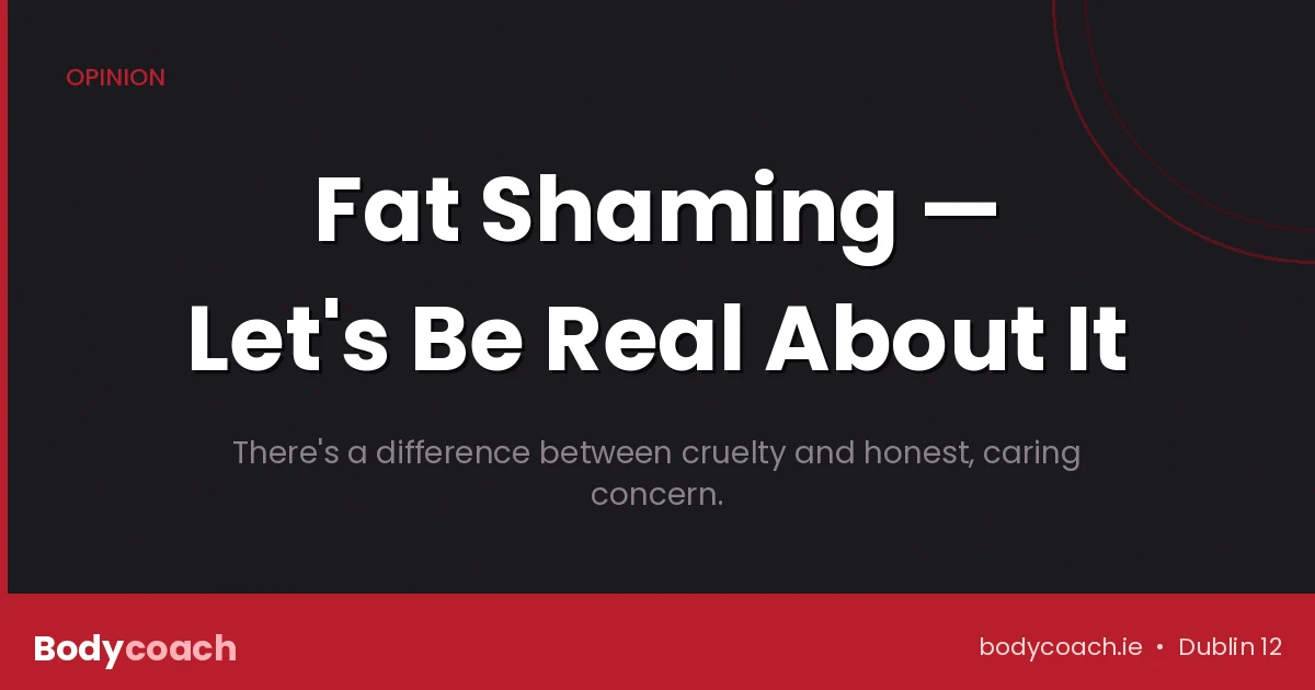 Fat shaming — let's be real about it