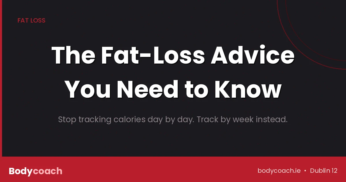 The fat loss advice you need to know